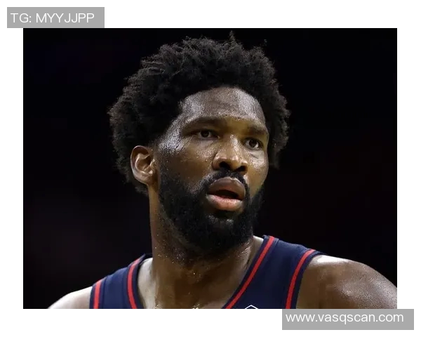 乔尔恩比德的篮球之路与未来展望：从新秀到联盟巨星的成长历程